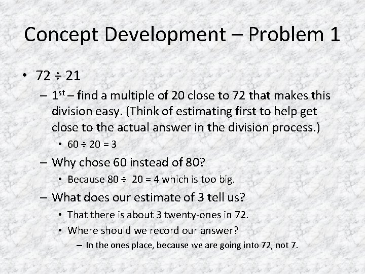 Concept Development – Problem 1 • 72 ÷ 21 – 1 st – find