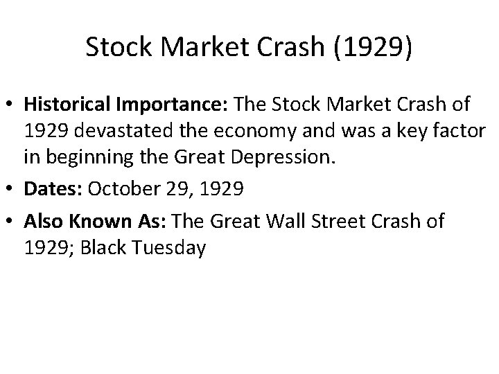 Stock Market Crash (1929) • Historical Importance: The Stock Market Crash of 1929 devastated