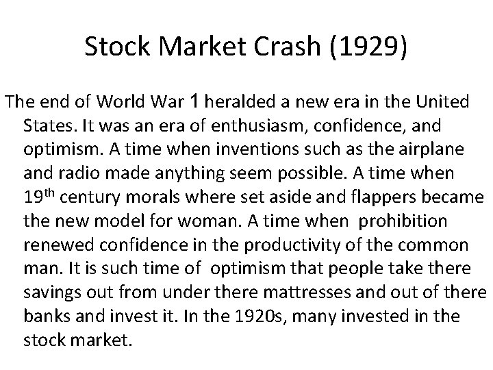 Stock Market Crash (1929) The end of World War 1 heralded a new era