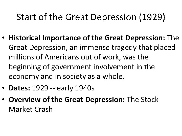Start of the Great Depression (1929) • Historical Importance of the Great Depression: The