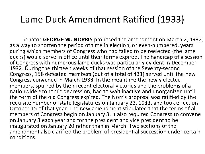 Lame Duck Amendment Ratified (1933) Senator GEORGE W. NORRIS proposed the amendment on March