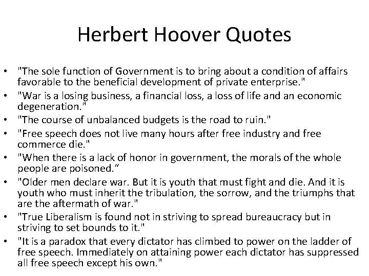 Herbert Hoover Quotes • "The sole function of Government is to bring about a
