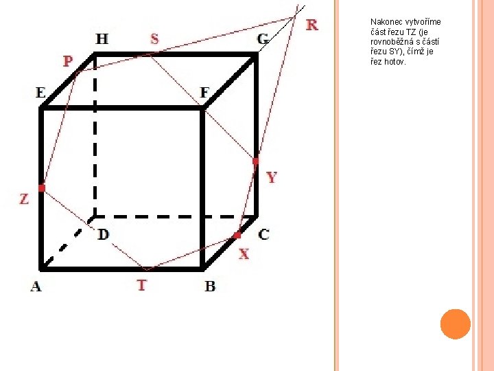 Nakonec vytvoříme část řezu TZ (je rovnoběžná s částí řezu SY), čímž je řez