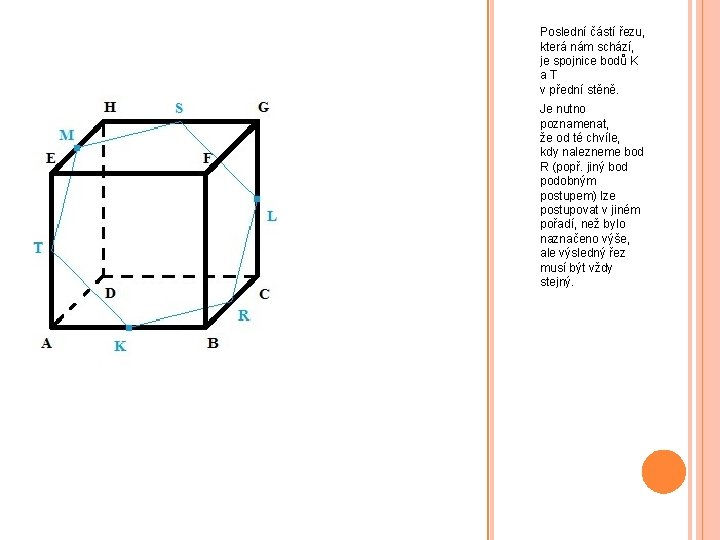 Poslední částí řezu, která nám schází, je spojnice bodů K a. T v přední
