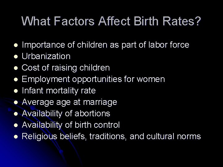 What Factors Affect Birth Rates? l l l l l Importance of children as