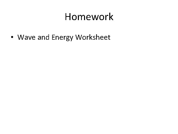 Homework • Wave and Energy Worksheet 