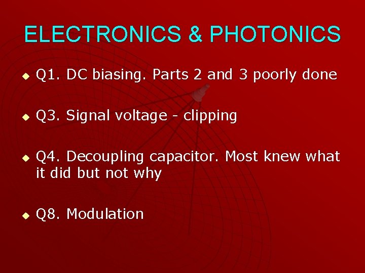 ELECTRONICS & PHOTONICS u Q 1. DC biasing. Parts 2 and 3 poorly done