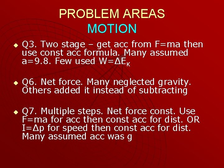 PROBLEM AREAS MOTION u u u Q 3. Two stage – get acc from