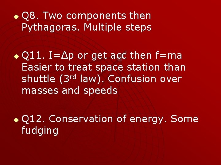 u u u Q 8. Two components then Pythagoras. Multiple steps Q 11. I=Δp