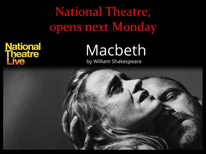 National Theatre, opens next Monday 