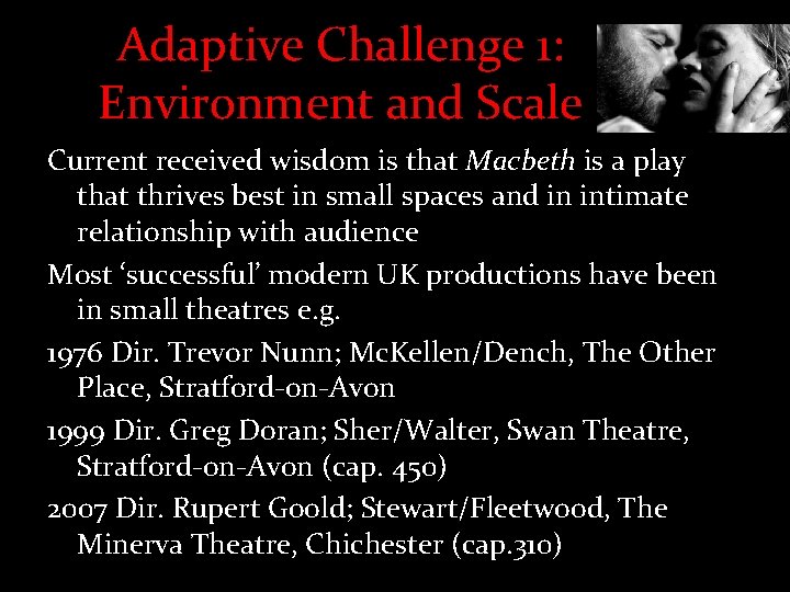 Adaptive Challenge 1: Environment and Scale Current received wisdom is that Macbeth is a