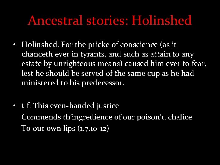 Ancestral stories: Holinshed • Holinshed: For the pricke of conscience (as it chanceth ever