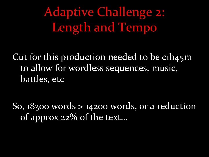 Adaptive Challenge 2: Length and Tempo Cut for this production needed to be c