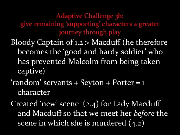 Adaptive Challenge 3 b: give remaining ‘supporting’ characters a greater journey through play Bloody