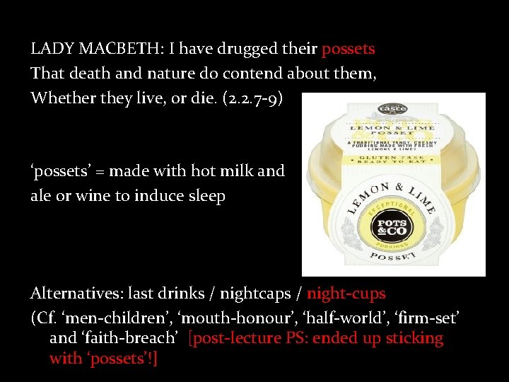 LADY MACBETH: I have drugged their possets That death and nature do contend about