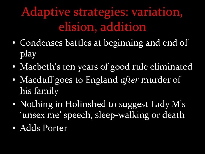 Adaptive strategies: variation, elision, addition • Condenses battles at beginning and end of play