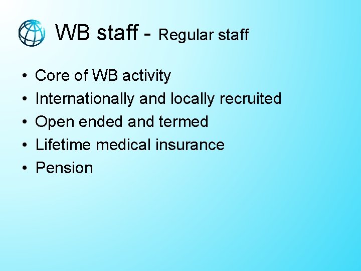 WB staff - Regular staff • • • Core of WB activity Internationally and WB staff - Regular staff • • • Core of WB activity Internationally and