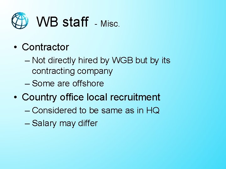 WB staff - Misc. • Contractor – Not directly hired by WGB but by WB staff - Misc. • Contractor – Not directly hired by WGB but by