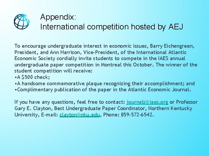 Appendix: International competition hosted by AEJ To encourage undergraduate interest in economic issues, Barry Appendix: International competition hosted by AEJ To encourage undergraduate interest in economic issues, Barry