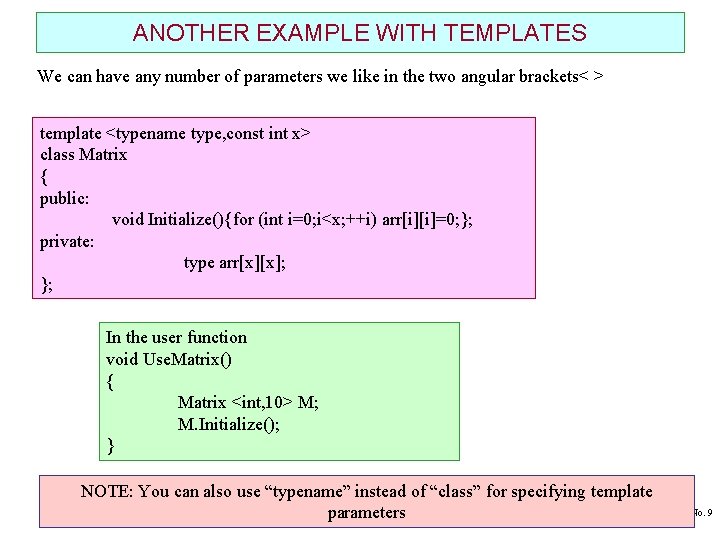 ANOTHER EXAMPLE WITH TEMPLATES We can have any number of parameters we like in ANOTHER EXAMPLE WITH TEMPLATES We can have any number of parameters we like in