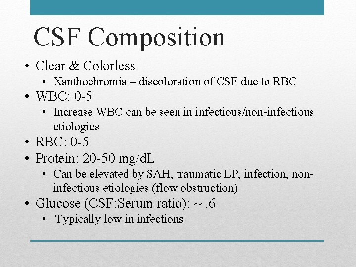 CSF Composition • Clear & Colorless • Xanthochromia – discoloration of CSF due to