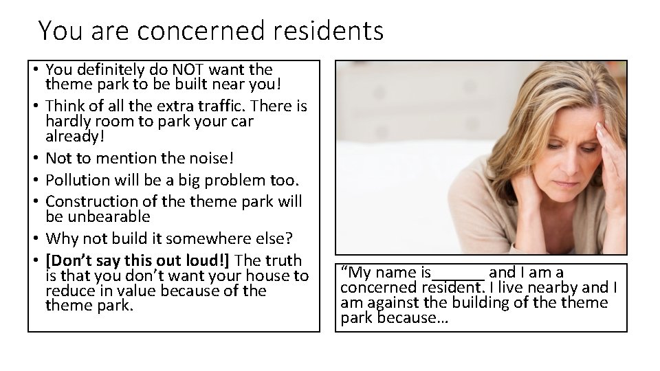 You are concerned residents • You definitely do NOT want theme park to be