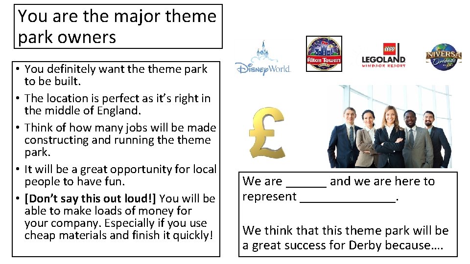 You are the major theme park owners • You definitely want theme park to