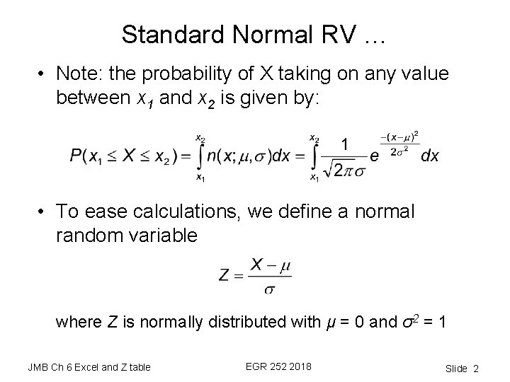 Standard Normal RV … • Note: the probability of X taking on any value