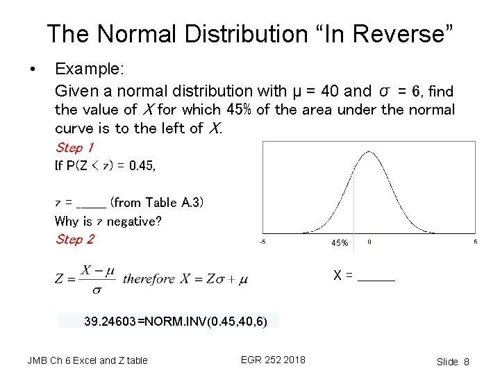 The Normal Distribution “In Reverse” • Example: Given a normal distribution with μ =