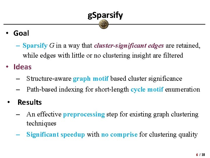 g. Sparsify • Goal – Sparsify G in a way that cluster-significant edges are