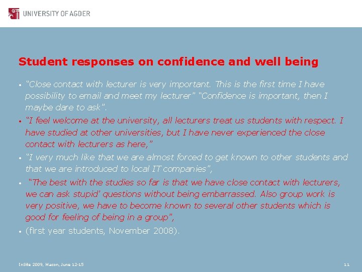 Student responses on confidence and well being • “Close contact with lecturer is very