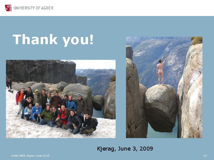 Thank you! Kjerag, June 3, 2009 In. Site 2009, Macon, June 12 -15 19