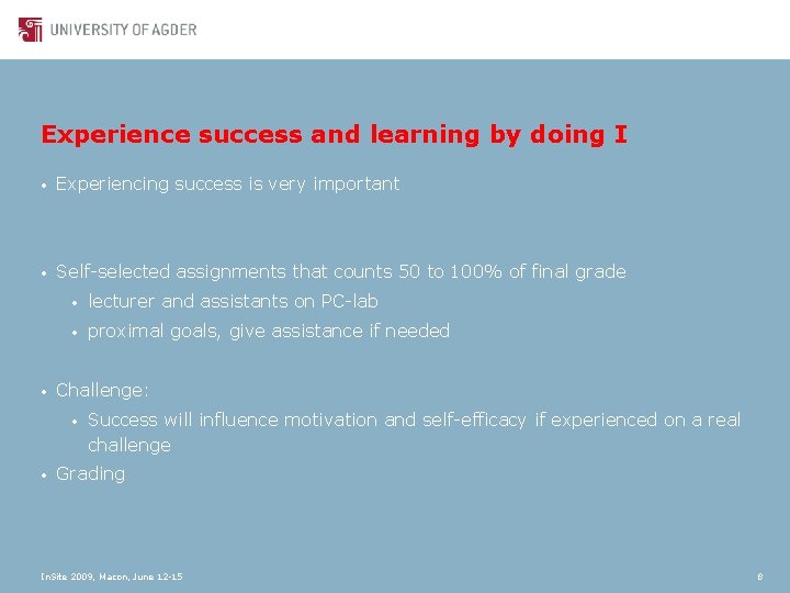 Experience success and learning by doing I • Experiencing success is very important •