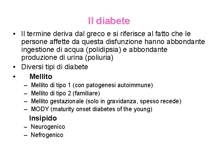 Il diabete • Il termine deriva dal greco e si riferisce al fatto che