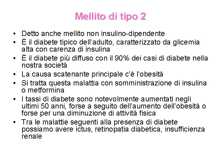 Mellito di tipo 2 • Detto anche mellito non insulino-dipendente • È il diabete