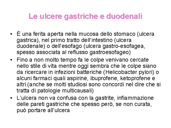 Le ulcere gastriche e duodenali • È una ferita aperta nella mucosa dello stomaco