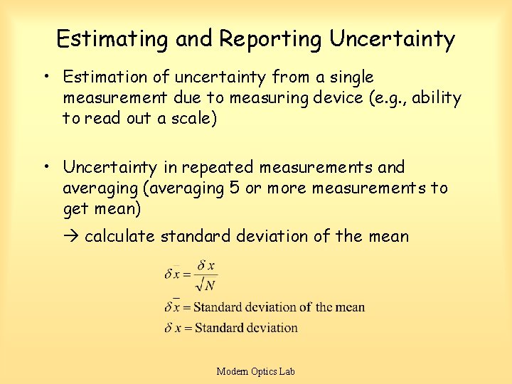 Estimating and Reporting Uncertainty • Estimation of uncertainty from a single measurement due to