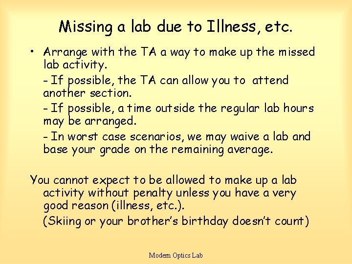 Missing a lab due to Illness, etc. • Arrange with the TA a way
