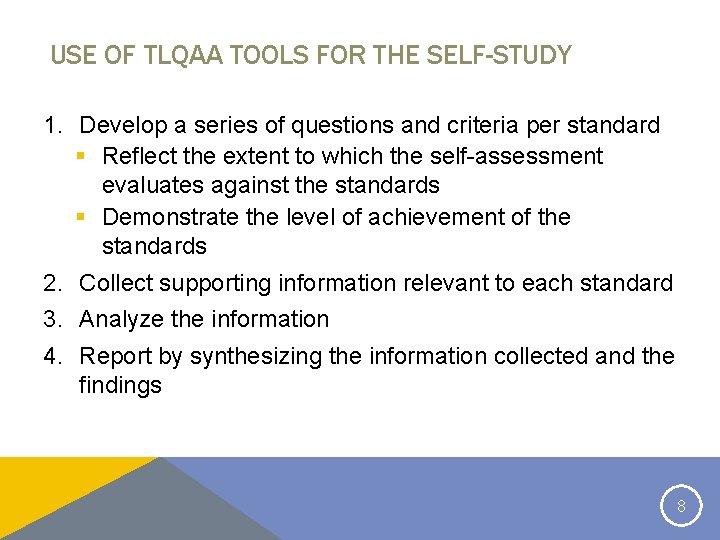 USE OF TLQAA TOOLS FOR THE SELF-STUDY 1. Develop a series of questions and