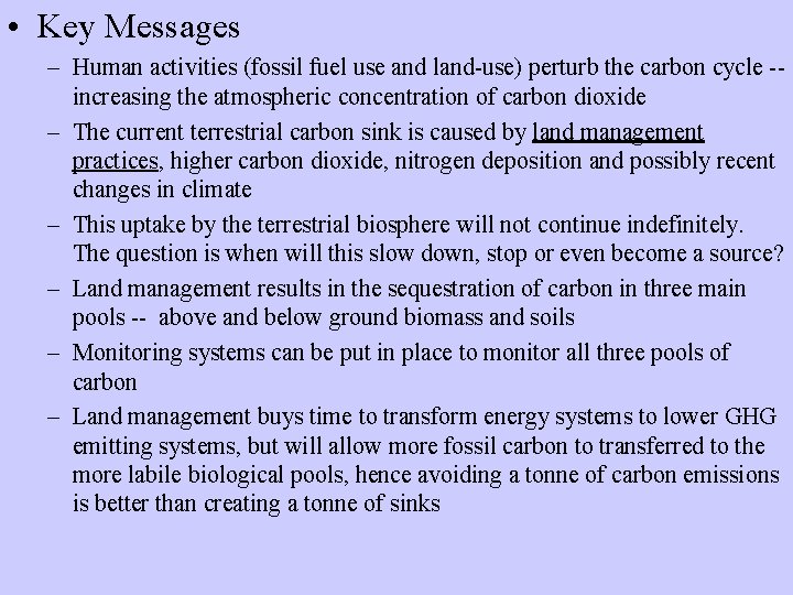  • Key Messages – Human activities (fossil fuel use and land-use) perturb the