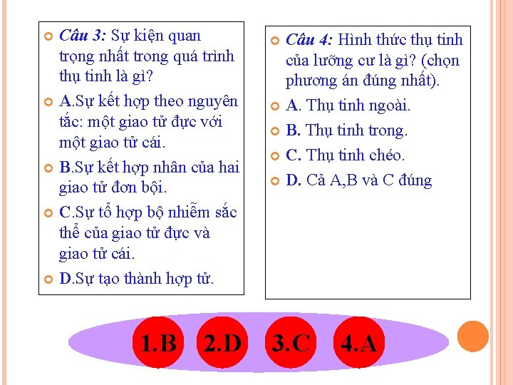 Câu 3: Sự kiện quan trọng nhất trong quá trình thụ tinh là gì?