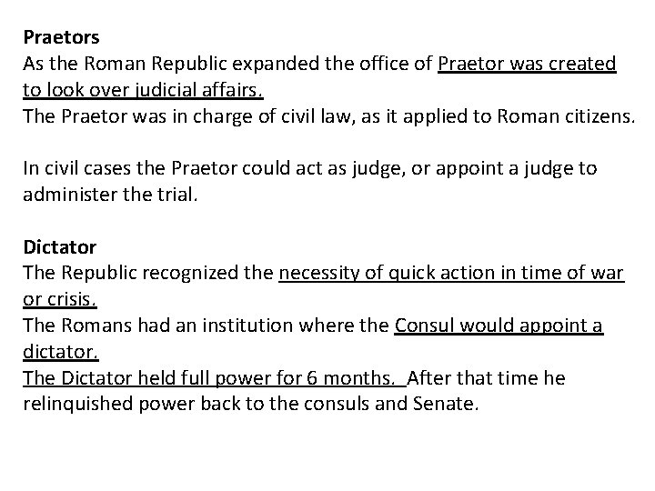 Praetors As the Roman Republic expanded the office of Praetor was created to look