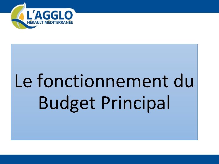 Le fonctionnement du Budget Principal 