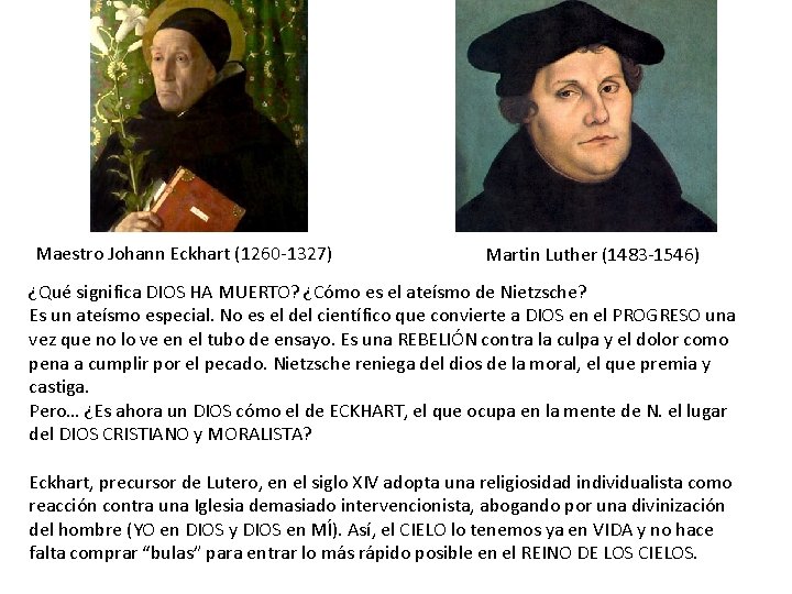 Maestro Johann Eckhart (1260 -1327) Martin Luther (1483 -1546) ¿Qué significa DIOS HA MUERTO?