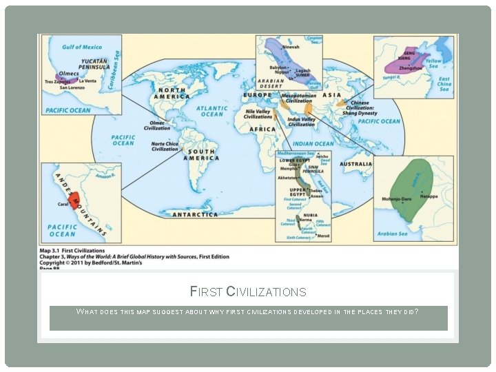 FIRST CIVILIZATIONS WHAT DOES THIS MAP SUGGEST ABOUT WHY FIRST CIVILIZATIONS DEVELOPED IN THE