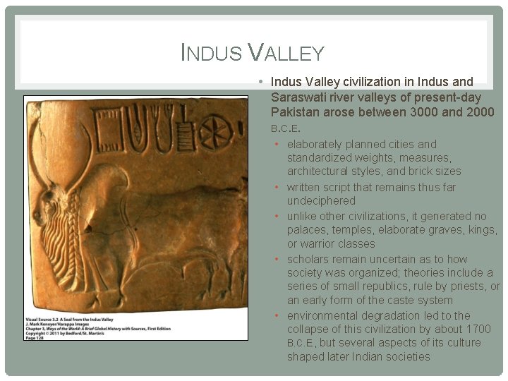 INDUS VALLEY • Indus Valley civilization in Indus and Saraswati river valleys of present-day
