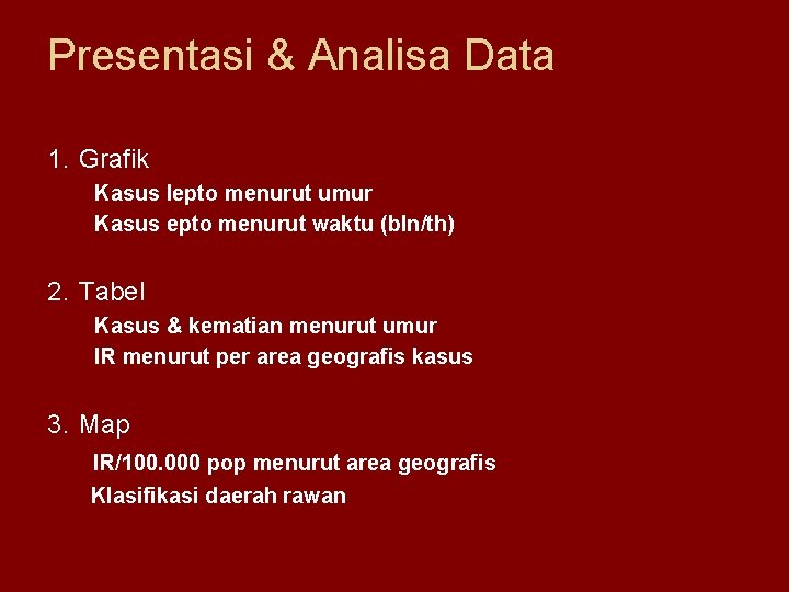 Presentasi & Analisa Data 1. Grafik Kasus lepto menurut umur Kasus epto menurut waktu