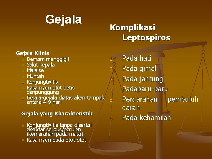 Gejala Klinis n Demam menggigil n Sakit kepala n Malaise n Muntah n Konjungtivitis