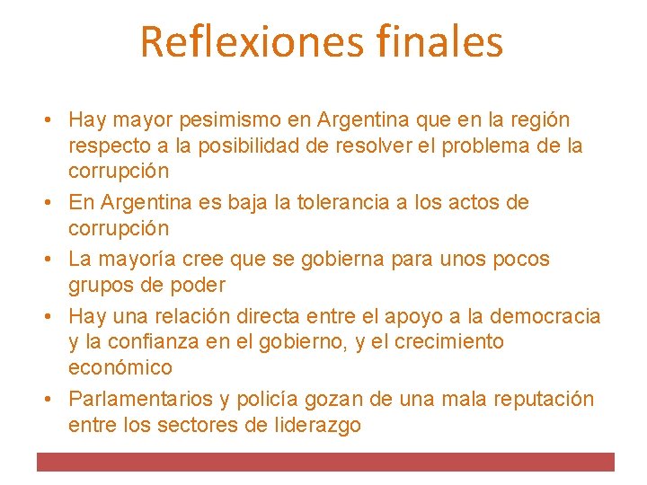 Reflexiones finales • Hay mayor pesimismo en Argentina que en la región respecto a