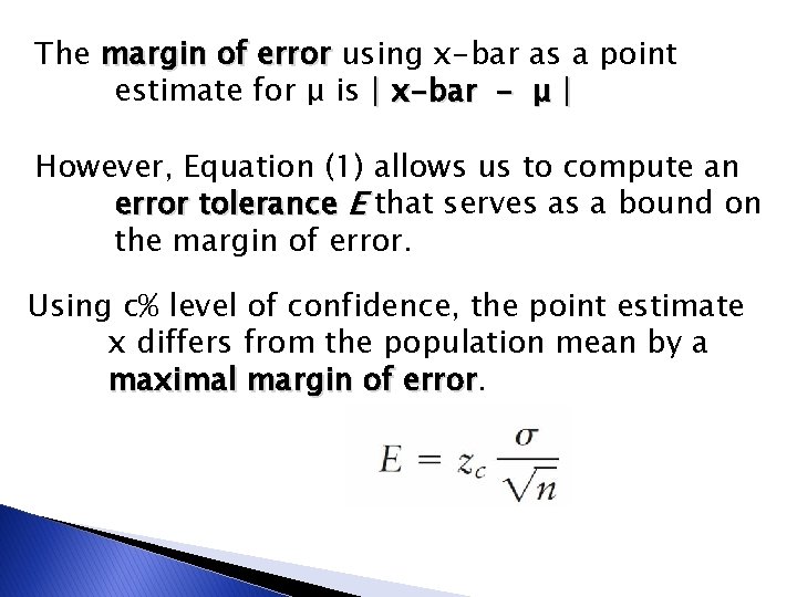 The margin of error using x-bar as a point estimate for μ is |